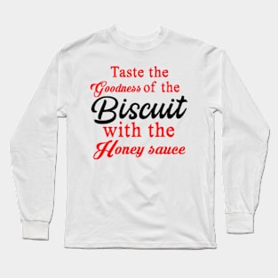 Taste The Biscuit Long Sleeve T-Shirt